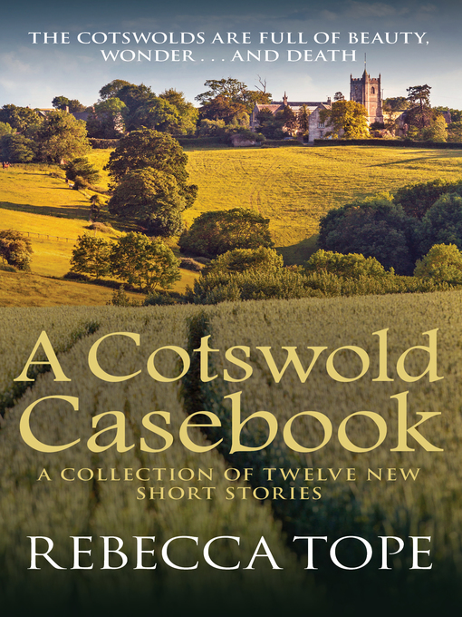 Title details for A Cotswold Casebook by Rebecca Tope - Available
